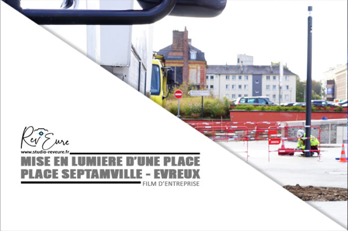 EVREUX – Photographe & Vidéaste | Film d’entreprise | Mise en lumière de la place Septamville | CITEOS – ©Studio Rev’Eure